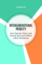 Cover image for  Intergenerational Mobility: How Gender, Race, and Family Structure Affect Adult Outcomes