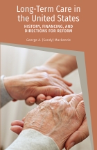 Cover image for  Long-Term Care in the United States: History, Financing, and Directions for Reform